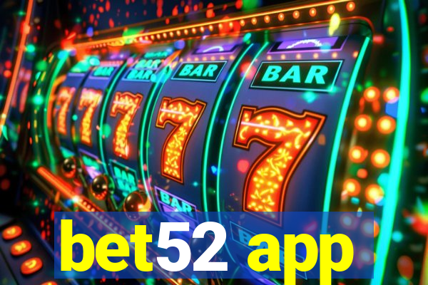 bet52 app